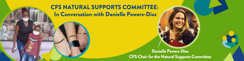 Natural Supports Committee: In Conversation with Danielle Powers-Diaz