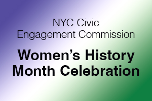 NYC Civit Engagement Commission Women's History Celebration