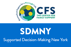 CFS Welcomes SDMNY - Supported Decision Making New York!