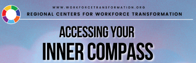 Accessing You Inner Compass - Regional Centers for Workforce Transformation