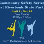 Community Safety Series at Riverbank State Park- April & May