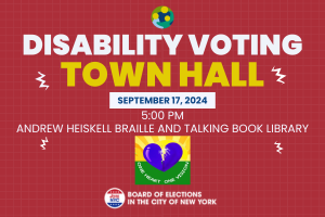 Disability Voting Town Hall with the Board of Elections and One Heart One Vision