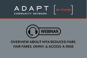 ADAPT Webinar: MTA Reduced Fare, Fair Fares, OMNY & Access-A-Ride