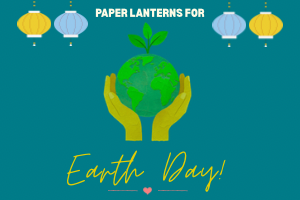 NY: Earth Day Inspired Paper Lanterns